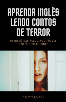 Aprenda Inglês Lendo Contos De Terror, Celeste Bolton