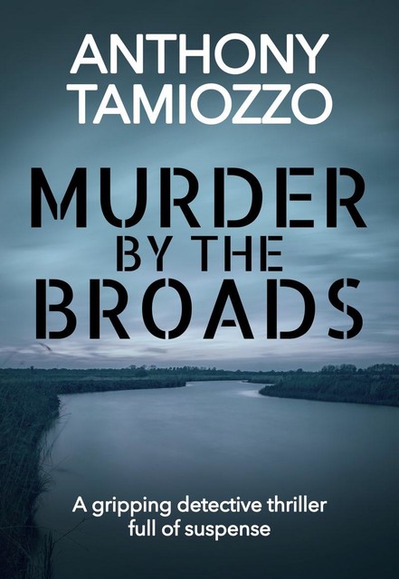 Murder by the Broads, Anthony Tamiozzo