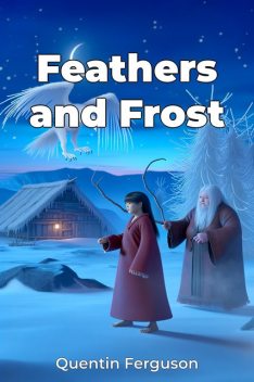 Feathers and Frost, Quentin Ferguson