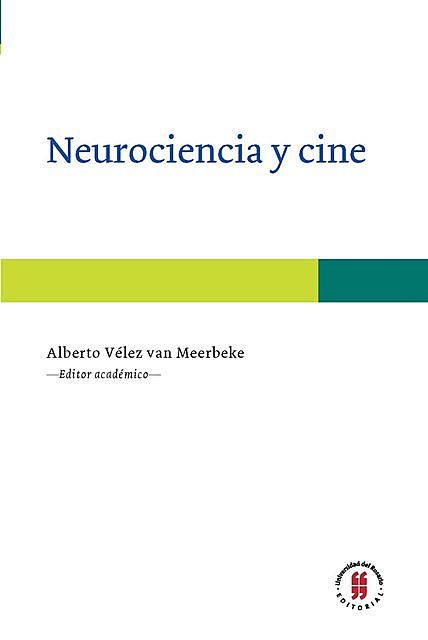 Neurociencia y cine, Alberto Vélez van Meerbeke