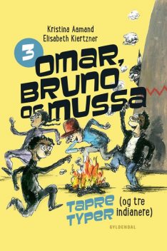 Omar, Bruno og Mussa 3 – Tapre typer (og tre indianere), Elisabeth Kiertzner, Kristina Aamand