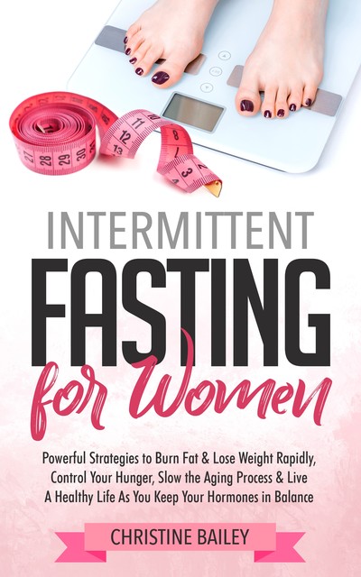 Intermittent Fasting For Women, Christine Bailey