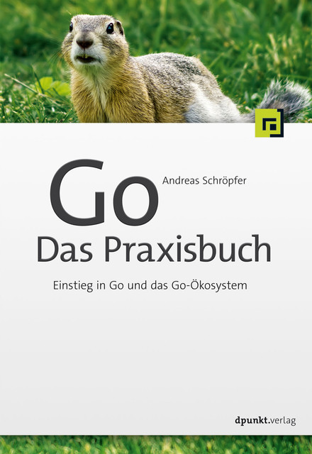 Go – Das Praxisbuch, Andreas Schröpfer