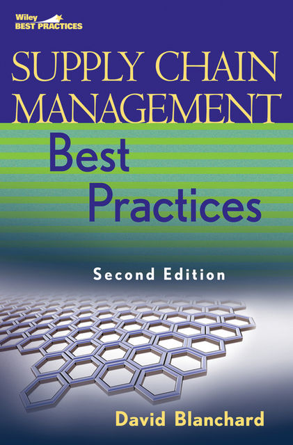 Supply Chain Management Best Practices, David Blanchard