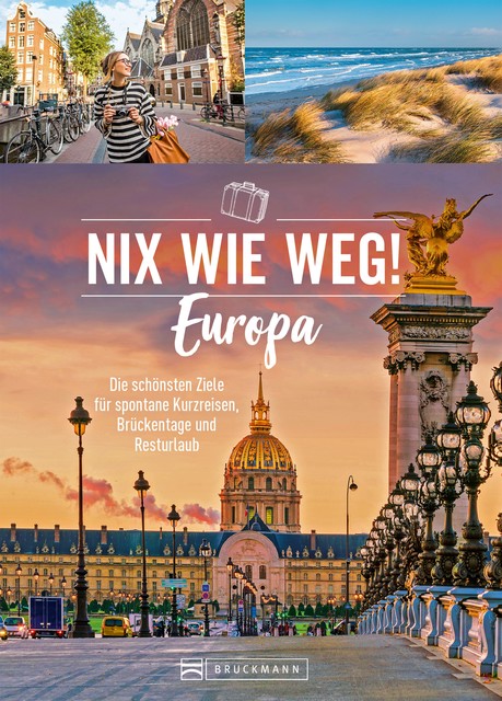 Nix wie weg! Europa, Sabine Durdel-Hoffmann, Roland F. Karl, Barbara Rusch, Ellen Astor