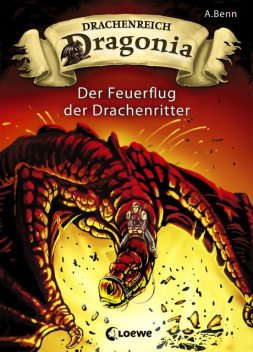 Drachenreich Dragonia (Band 2) – Der Feuerflug der Drachenritter, A. Benn