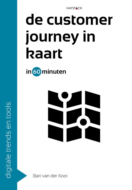 De customer journey in kaart in 60 minuten, Bart van der Kooi