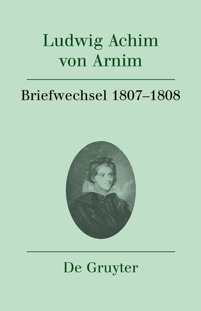 Briefwechsel IV (1807–1808), Heinz Härtl, Ursula Härtl