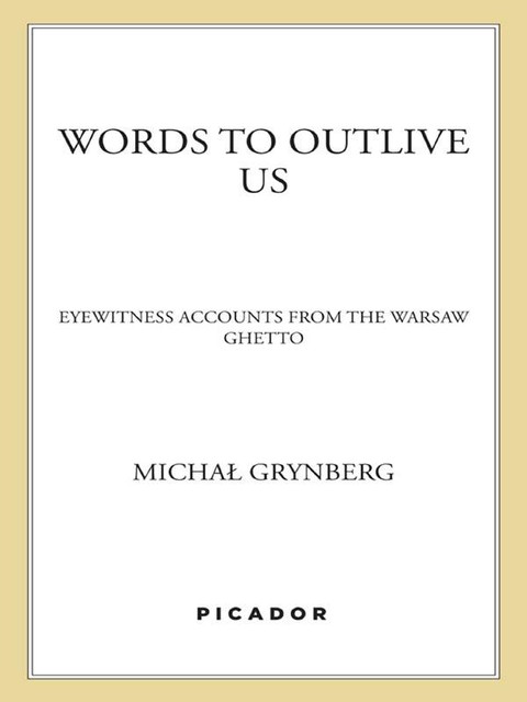 Words to Outlive Us, Michal Grynberg