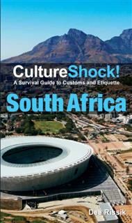 CultureShock! South Africa. A Survival Guide to Customs and Etiquette, Dee Rissik