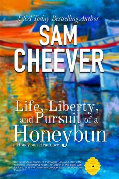 Life, Liberty and Pursuit of a Honeybun, Sam Cheever
