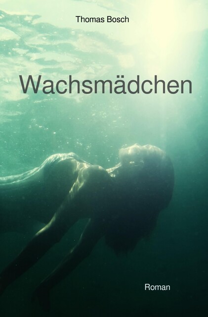 Wachsmädchen, Thomas Bosch