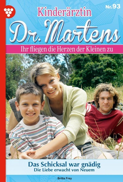 Kinderärztin Dr. Martens 93 – Arztroman, Britta Frey