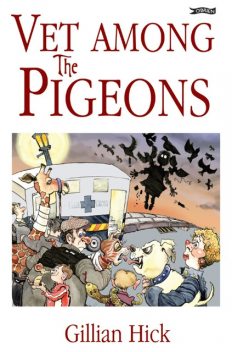 Vet Among the Pigeons, Gillian Hick