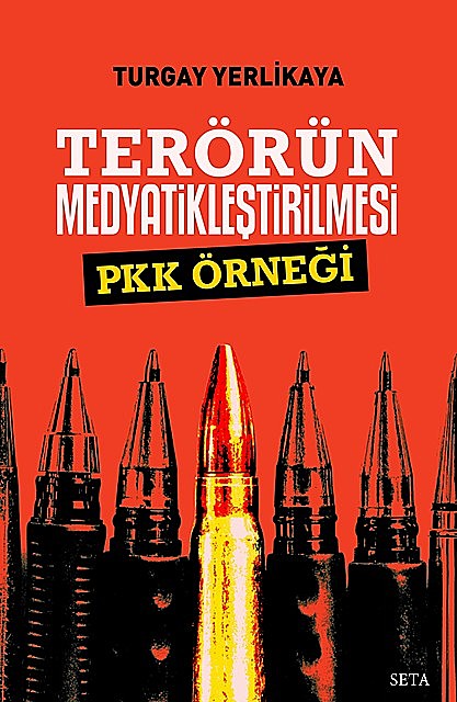 Terörün Medyatikleştirilmesi: PKK Örneği, Turgay Yerlikaya
