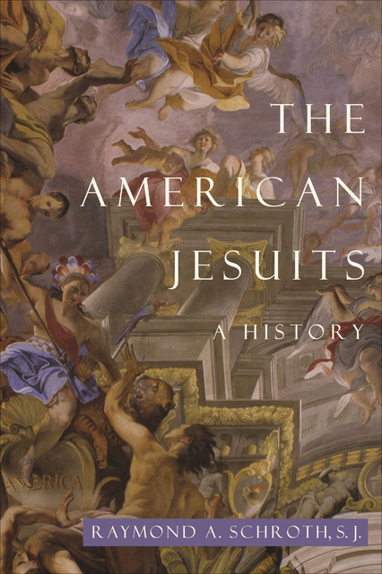 The American Jesuits, Raymond A.Schroth