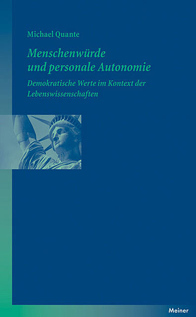 Menschenwürde und personale Autonomie, Michael Quante