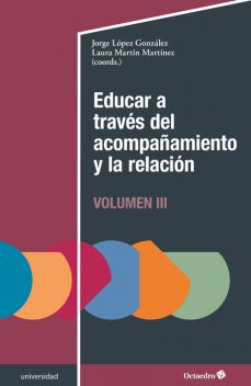 Educar a través del acompañamiento y la relación (III), Jorge González, Laura Martínez