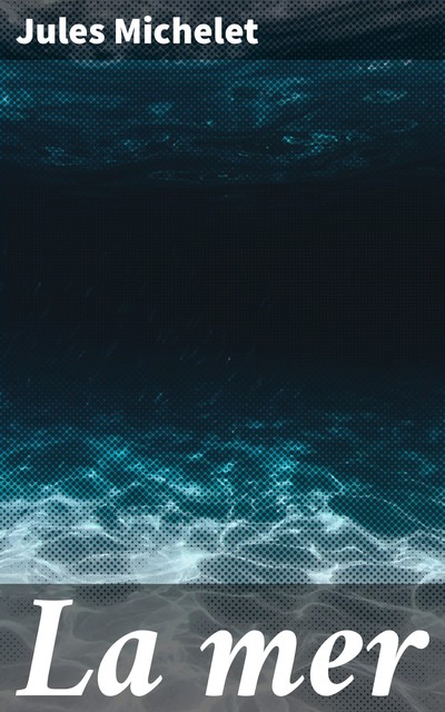 La mer, Jules Michelet