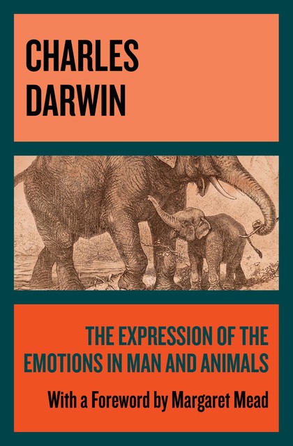 The Expression of the Emotions in Man and Animals, Charles Darwin