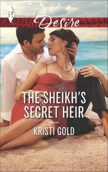 The Sheikh's Secret Heir, Kristi Gold