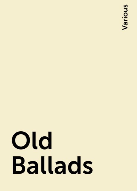 Old Ballads, Various