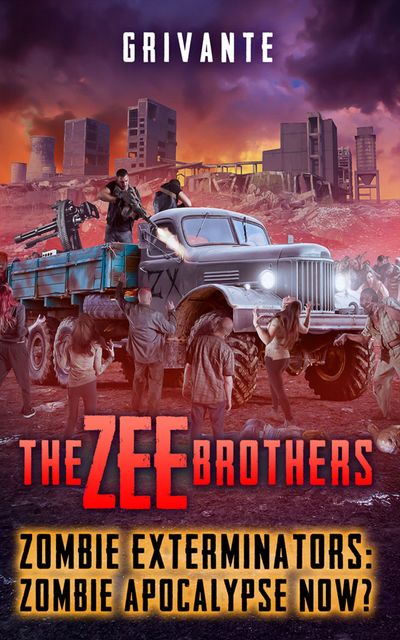 The Zee Brothers: Zombie Apocalypse Now, Grivante