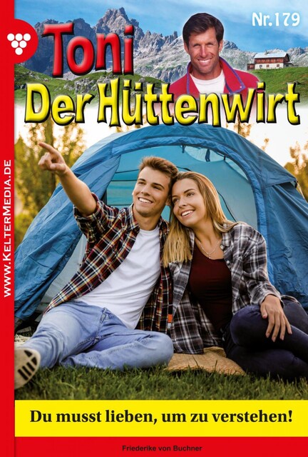 Toni der Hüttenwirt 179 – Heimatroman, Friederike von Buchner