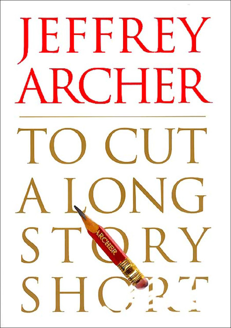 To Cut a Long Story Short, Jeffrey Archer
