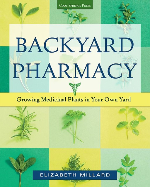 Backyard Pharmacy, Elizabeth Millard