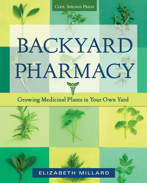Backyard Pharmacy, Elizabeth Millard