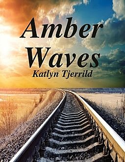 Amber Waves, Katlyn Tjerrild
