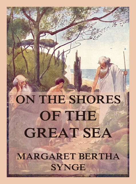 On the Shores of the Great Sea, Margaret Synge