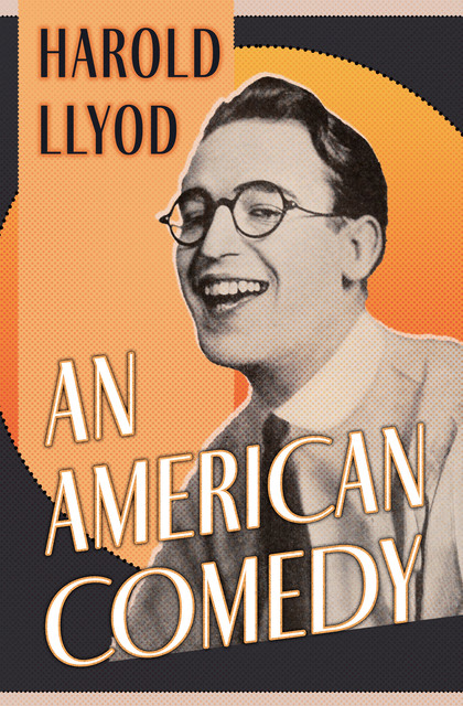 An American Comedy, Harold Lloyd, Wesley W. Stout