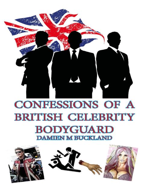 Confessions of a British Celebrity Bodyguard, Damien Buckland