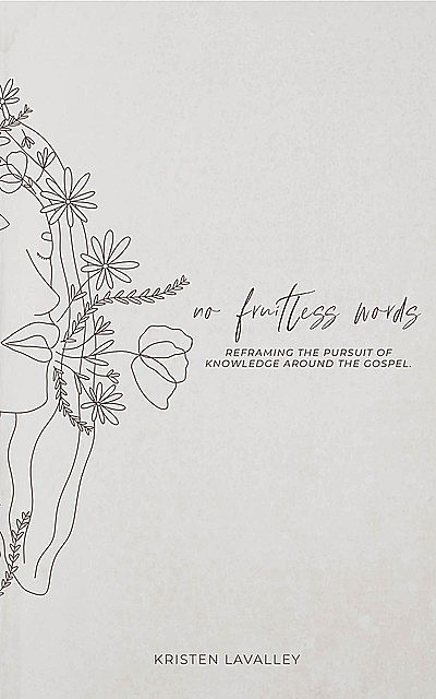 No Fruitless Words, Kristen LaValley