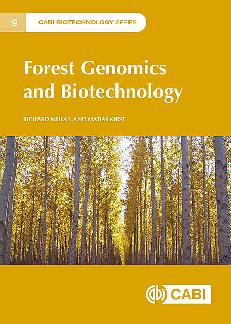 Forest Genomics and Biotechnology, Matias Kirst, Richard Meilan