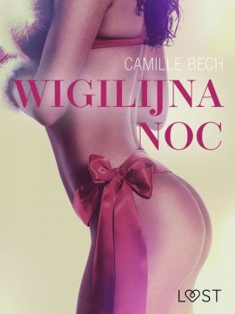 Wigilijna noc – opowiadanie erotyczne, Camille Bech