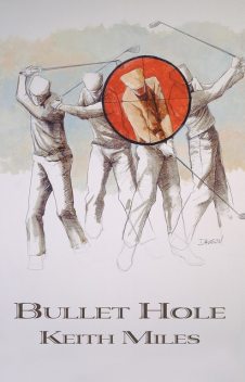 Bullet Hole, Keith Miles