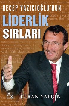 Recep Yazıcıoğlu'nun Liderlik Sırları, Turan Yalçın