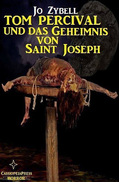 Tom Percival und das Geheimnis von Saint Joseph, Jo Zybell