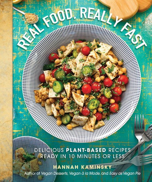 Real Food, Really Fast, Hannah Kaminsky