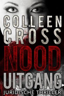 Nooduitgang: een juridische thriller, Colleen Cross