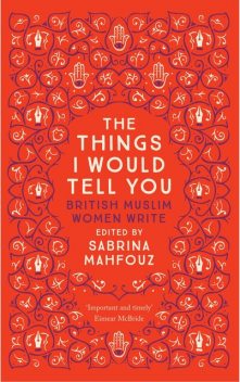 The Things I Would Tell You, Sabrina Mahfouz