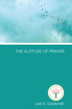 The Altitude of Prayer, Lorraine Sinkler, Joel Goldsmith