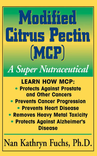 Modified Citrus Pectin (MCP), Kathryn Fuchs, Nan Kathryn Fuchs Ph.D.