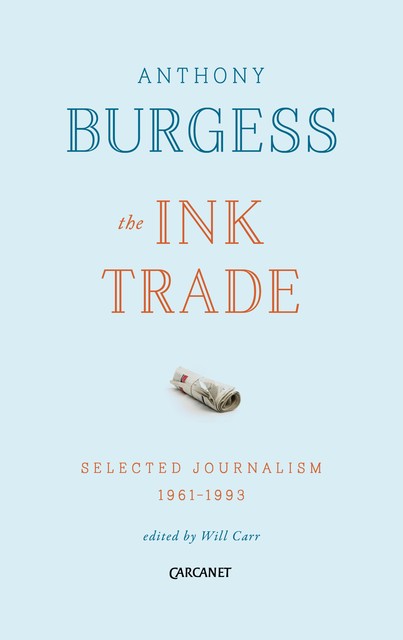 The Ink Trade, Anthony Burgess