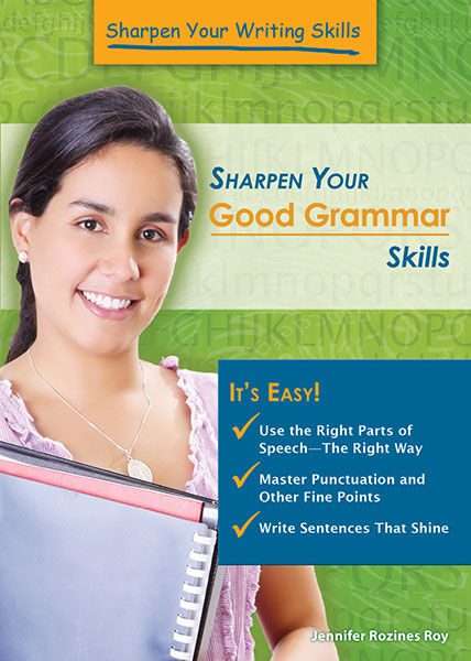 Sharpen Your Good Grammar Skills, Jennifer Rozines Roy