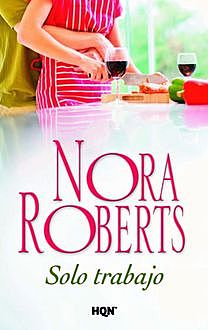 Sólo trabajo, Nora Roberts