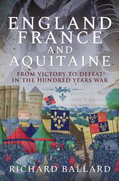 England, France and Aquitaine, Richard Ballard